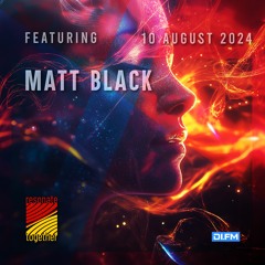 Matt Black - Resonate Together (August 2024)