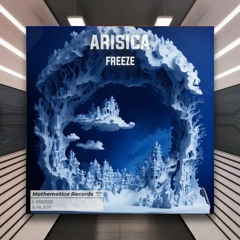 Arisica - Freeze [Mathematica Records] PREMIERE