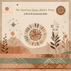 The Dynamics - Seven Nation Army (J.Pool & Lemurian Edit)Free Download