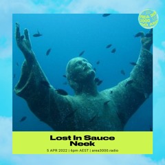 Lost In Sauce w. Neek - 5 April 2022