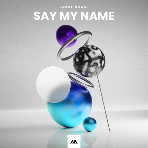 Jakke Chase - Say My Name