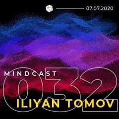 MINDCAST 032 by Iliyan Tomov