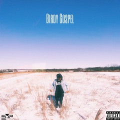 Birdy Gospel [Prod. Tyye Dye]