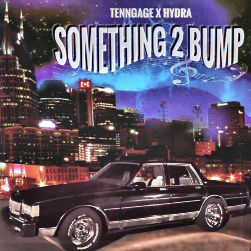 TENNGAGE X HYDRA - SOMETHING 2 BUMP