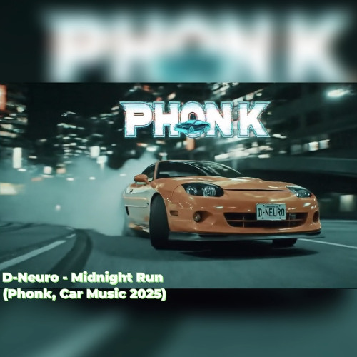 D-Neuro - Midnight Run (Phonk, Car Music 2025)