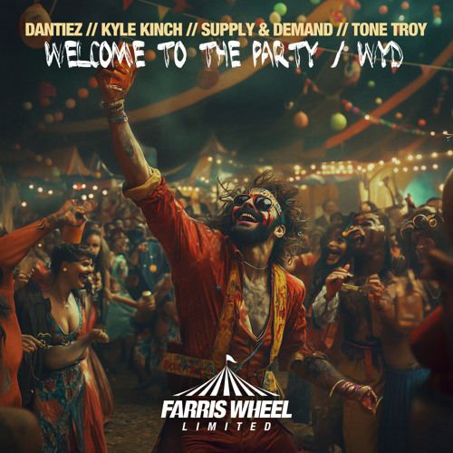 Dantiez, Kyle Kinch & Supply & Demand (US) - Welcome To The Party