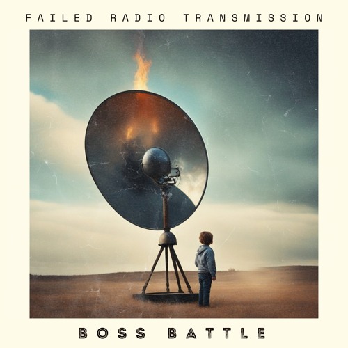 Stream Failed Radio Transmission by Boss Battle Listen online for