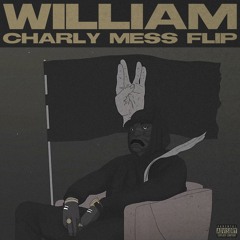 William (Charly Mess Flip)