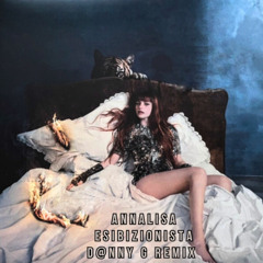 Annalisa - Esibizionista (D@nny G Remix)