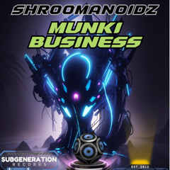 Munki Business - Shroomanoidz