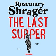 The Last Supper by Rosemary Shrager, read by Rachel Atkins (Audiobook extract)