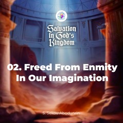 Freed From Enmity In Our Imagination (SA240102)