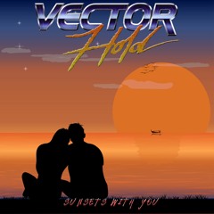 Vector Hold - Sunsets With You