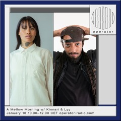 A Mellow Morning with Kinnari & Lyy | Operator Radio 16.01.24
