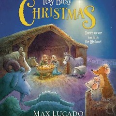 [READ EBOOK]$$ ⚡ Itsy Bitsy Christmas: A Reimagined Nativity Story for Advent and Christmas Online