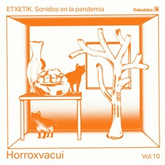 Horrorxvacui @ Dabadaba (Etxetik, sonidos en la pandemia #10)