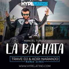 Manuel Turizo - La Bachata (Trave DJ & Adri Naranjo Mambo Remix)