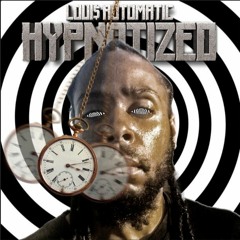 Loui$ Automatic- Hypnotized Prod. By Beats By Eclipse