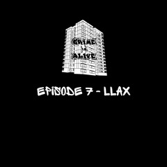 EPISODE 7 - LLAX