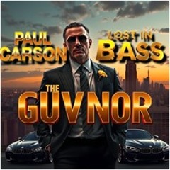 Paul Carson / Lost In Bass - The Guvnor