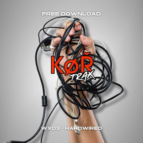 WXD3 - HARDWIRE (FREE DOWNLOAD)