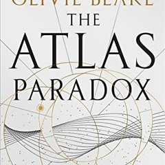 VIEW [EBOOK EPUB KINDLE PDF] The Atlas Paradox (Atlas Series, 2) by  Olivie Blake 🗸