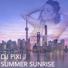 SUMMER SUNRISE DNB - PIXI J
