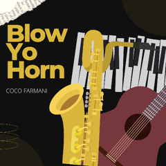 BLOW YO HORN