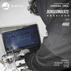 CrissNSA w/ ARGO - Dungeon Beats Sessions on Sub.FM - 14.08.20