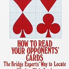 [GET] EPUB 🖋️ How to Read Your Opponent's Cards: The Bridge Experts' Way to Locate M