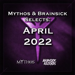 Mythos & Brainsick Selects: April 2022