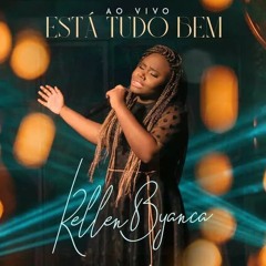 Kellen Byanca - Está Tudo Bem