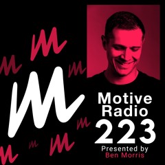 Motive Radio 223 - Presented By Ben Morris
