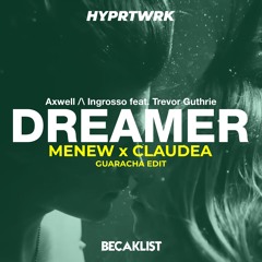 Dreamer - MNW x CLAUDEA Guaracha edit (Preview)[FREE DOWNLOAD]