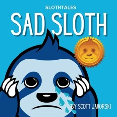 Read pdf Sad Sloth: A Journey To Find Happiness: Ages 2-6 Illustrated Children's Book With Moral Les