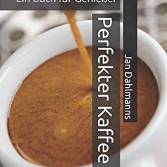 [LISTEN AudioBooks] Perfekter Kaffee: Ein Buch für Genießer