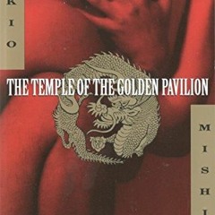 [View] EPUB KINDLE PDF EBOOK The Temple of the Golden Pavilion by  Yukio Mishima,Ivan