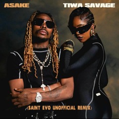 Tiwa Savage & Asake - Loaded (Saint Evo Unofficial Remix)