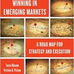 READ EBOOK 📧 Winning in Emerging Markets: A Road Map for Strategy and Execution by T