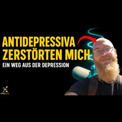 Depression besiegt – Warum Antidepressiva bei mir versagten & was wirklich half!