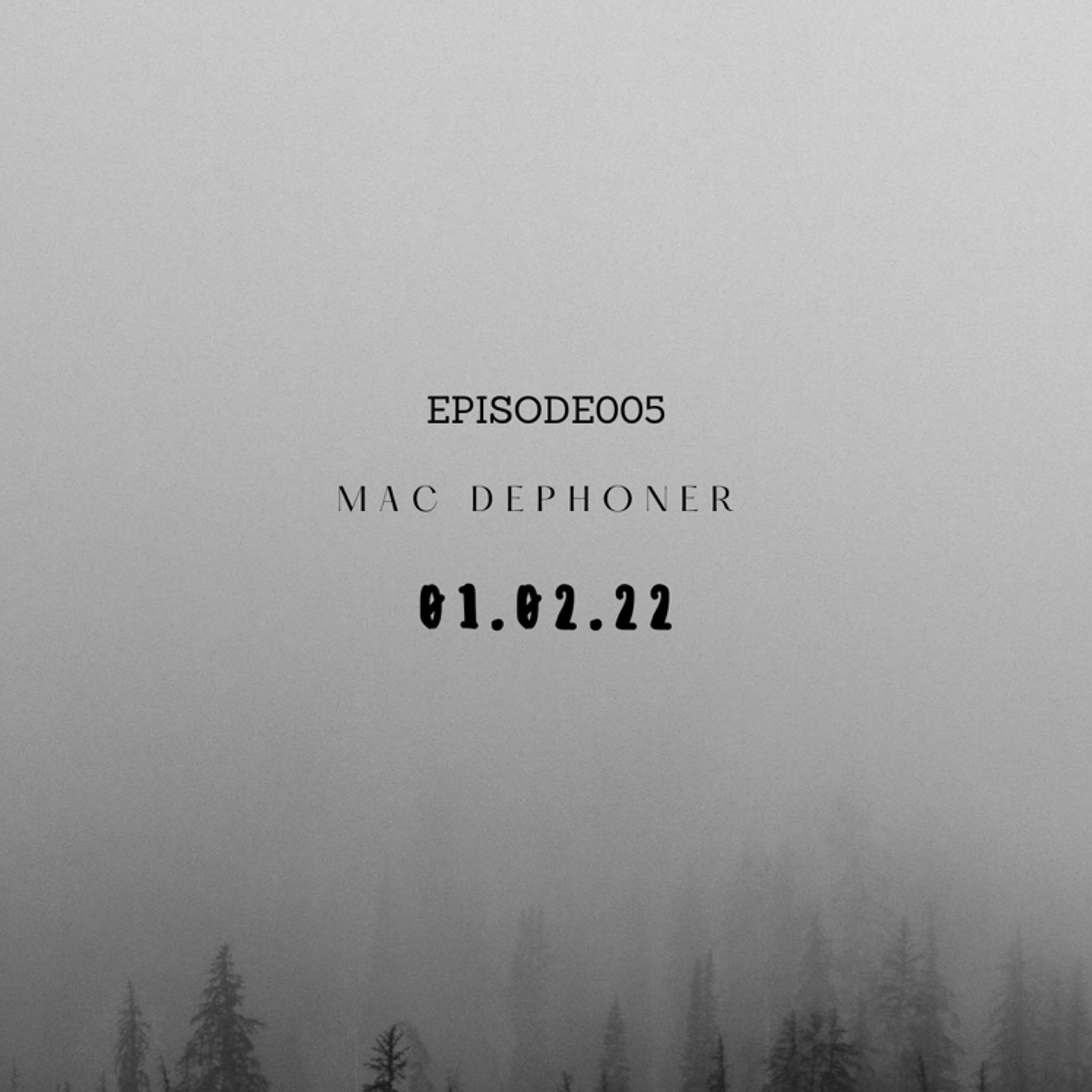 Mac Dephoner Episode005
