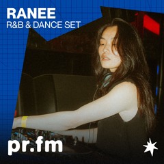 The RANEE Mix ( R&B, Dance, Juke, Jungle, House + More ) | PR.FM