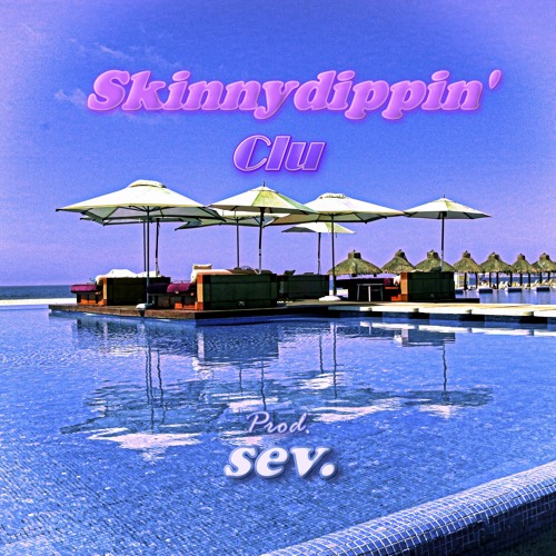 Clu - Skinnydippin' (Prod. sev.)