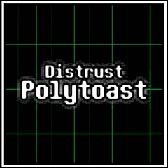 Distrust Polytoast OST 1 - persistence persistence