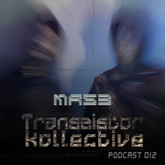 Transsistor Podcast 012 - MR53 Live set.
