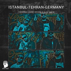 Babay Brown (Feat Alex gavin & Farkhan) - Istanbul - Tehran - Germany (Official Music)