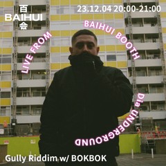 Gully Riddim w/ BokBok On Baihui Radio