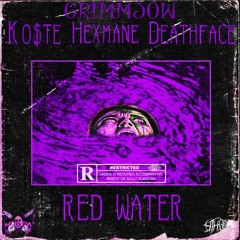 RED WATER, REDCANADA (FT. KOSTE & DEATHFACE, GRIMMJØW) [Prod. HEXMANE] (SLOWED)