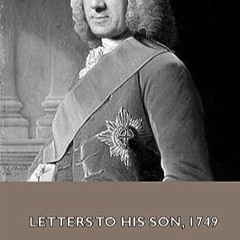 ⬇️ READ EPUB Letters to His Son. 1749. On the Fine Art of Becoming a Man of the World and a Gentlem