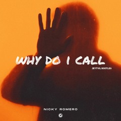 Nicky Romero - Why Do I Call (Jeytvil Bootleg) [Preview]